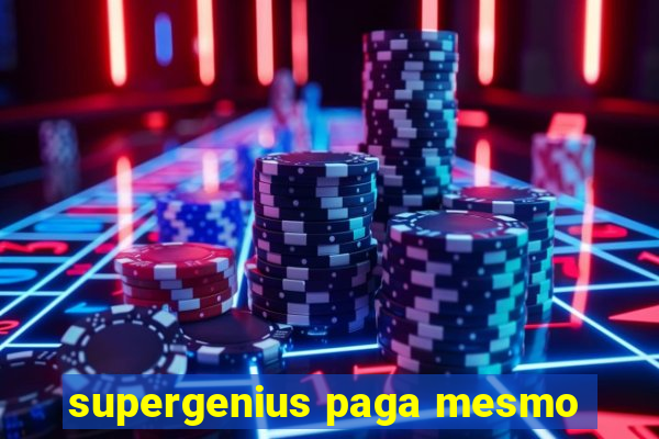 supergenius paga mesmo